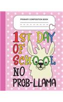 Primary Composition Book - 1st day of school No Prob-llama: Grade Level K-2 Learn To Draw and Write Journal With Drawing Space for Creative Pictures and Dotted MidLine for Handwriting Practice Notebook - Llam