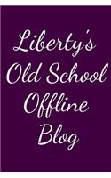 Liberty's Old School Offline Blog