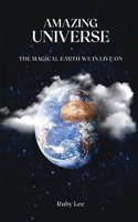 Amazing Universe: The Magical Earth We Live On