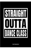 Straight Outta Dance Class Notebook