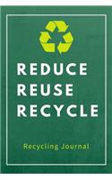 Reduce Reuse Recycle Recycling Journal