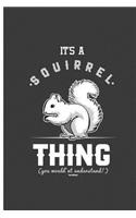 It's A Squirrel Thing (You Wouldn't Understand)