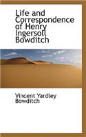 Life and Correspondence of Henry Ingersoll Bowditch