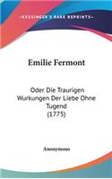 Emilie Fermont: Oder Die Traurigen Wurkungen Der Liebe Ohne Tugend (1775)