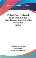 Weiland Franz Ferdinands Edlen Von Schroetter Hinterlassenes Manuskript Von Pfalzgrafen (1784)