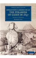 Operations Carried on at the Pyramids of Gizeh in 1837: Volume 3, Appendix