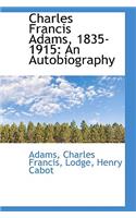 Charles Francis Adams, 1835-1915: An Autobiography(English)