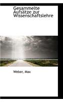 Gesammelte Aufsatze Zur Wissenschaftslehre