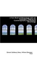 A Text-Book of Mineralogy with an Extended Treatise on Crystallography and Physical Mineralogy