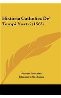 Historia Catholica De' Tempi Nostri (1563)