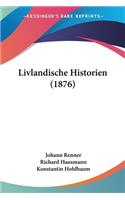 Livlandische Historien (1876)