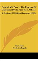 Capital V3, Part 1, The Process Of Capitalist Production As A Whole