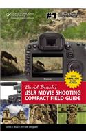 David Busch's DSLR Movie Shooting Compact Field Guide: (Hardcover)