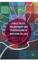 Public Policy, Philanthropy and Peacebuilding in Northern Ireland