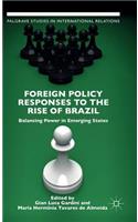 Foreign Policy Responses to the Rise of Brazil