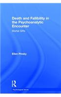 Death and Fallibility in the Psychoanalytic Encounter: Mortal Gifts