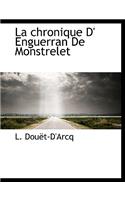 La Chronique D' Enguerran de Monstrelet