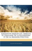 Exposition Arrégée [I.E. Abrégée] Et Populaire De La Philosophie Et De La Religion Positives