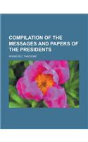 Compilation of the Messages and Papers of the Presidents