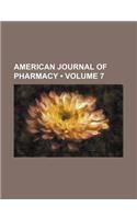 American Journal of Pharmacy (Volume 7)