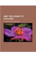 Are You Going to College
