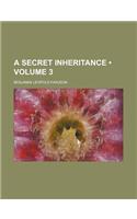 A Secret Inheritance (Volume 3): (English)