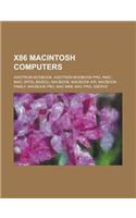 X86 Macintosh Computers: Mac Mini, Mac Pro, Macbook Pro, Macbook Air, iMac, Xserve, Axiotron Modbook, Macbook Family(English)