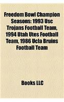 Freedom Bowl Champion Seasons: 1993 Usc Trojans Football Team, 1994 Utah Utes Football Team, 1986 UCLA Bruins Football Team(English)