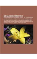 Schachweltmeister: Garri Kimowitsch Kasparow, Michail Tal, Viswanathan Anand, Wladimir Borissowitsch Kramnik