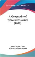 A Geography of Worcester County (1830)