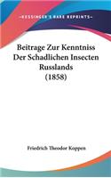Beitrage Zur Kenntniss Der Schadlichen Insecten Russlands (1858)