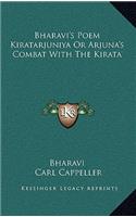 Bharavi's Poem Kiratarjuniya or Arjuna's Combat with the Kirata