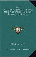 The Old Churchyard; The TWA Mice and Miscellaneous Poems and Songs