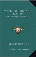 Matthew Fontaine Maury: The Pathfinder Of The Seas