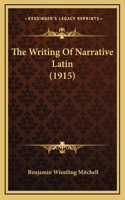 Writing Of Narrative Latin (1915)