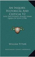 An Inquiry, Historical And Critical V2
