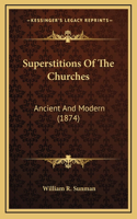 Superstitions Of The Churches