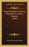 Some Essentials In Musical Definitions For Music Students (1909)