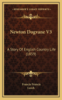Newton Dogvane V3: A Story Of English Country Life (1859)
