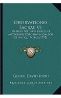 Observationes Sacrae V1: In Novi Foederis Libros, Ex Auctoribus Potissimum Graecis Et Antiquitatbus (1755)(Latin)