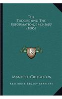 Tudors And The Reformation, 1485-1603 (1885)