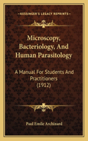 Microscopy, Bacteriology, And Human Parasitology