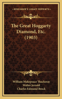 The Great Hoggarty Diamond, Etc. (1903)