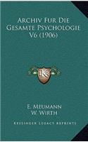 Archiv Fur Die Gesamte Psychologie V6 (1906)