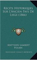 Recits Historiques Sur L'Ancien Pays De Liege (1866)