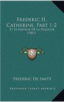 Frederic II, Catherine, Part 1-2: Et Le Partage de La Pologne (1861)