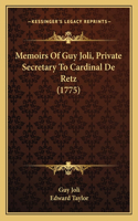 Memoirs Of Guy Joli, Private Secretary To Cardinal De Retz (1775)
