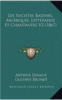 Les Societes Badines, Bachiques, Litteraires Et Chantantes V2 (1867)