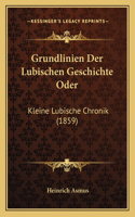 Grundlinien Der Lubischen Geschichte Oder