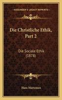 Die Christliche Ethik, Part 2: Die Sociale Ethik (1878)(German)